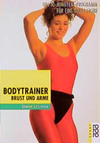 Bodytrainer Brust und Arme: Das 10-Minuten-Programm für eine tolle Figur