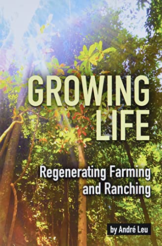 Growing Life: Regenerating Farming & Ranching