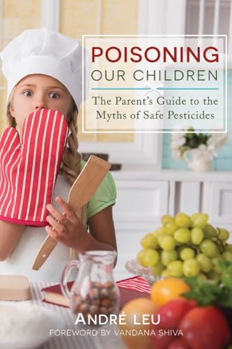 Poisoning Our Children: The Parent's Guide to the Myths of Safe Pesticides von Acres U.S.A., Inc.