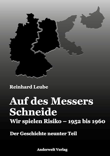 Auf des Messers Schneide: Wir spielen Risiko – 1952 bis 1960 von Anderwelt Verlag