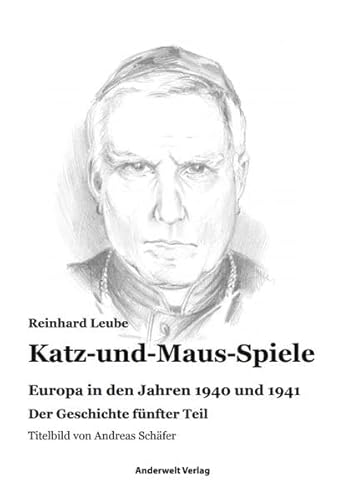Katz-und-Maus-Spiele: Europa in den Jahren 1940 und 1941 von Anderwelt Verlag