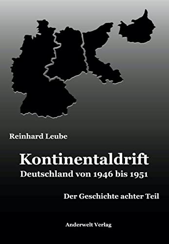 Kontinentaldrift: Deutschland von 1946 bis 1951 von Anderwelt Verlag