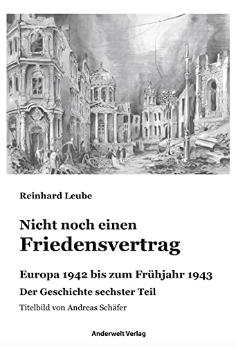 Nicht noch einen Friedensvertrag: Europa 1942 bis zum Frühjahr 1943