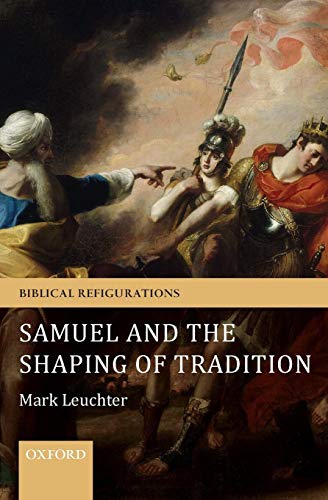 Samuel and the Shaping of Tradition (Biblical Refigurations) von Oxford University Press, USA