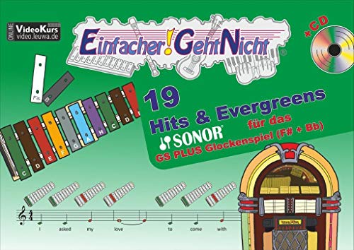 Einfacher!-Geht-Nicht: 19 Hits & Evergreens – – für das SONOR® GS PLUS Glockenspiel (F#+Bb) mit CD: Das besondere Notenheft für Anfänger