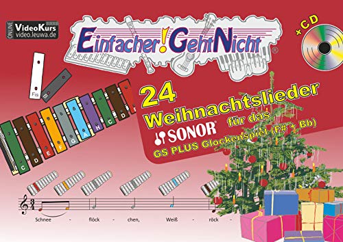 Einfacher!-Geht-Nicht: 24 Weihnachtslieder für das SONOR GS PLUS Glockenspiel (F#+Bb) mit CD: Das besondere Notenheft für Anfänger