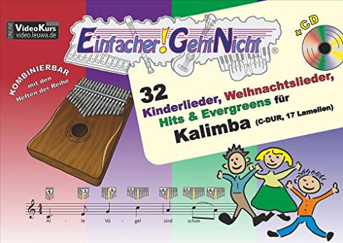 Einfacher!-Geht-Nicht: 32 Kinderlieder, Weihnachtslieder, Hits & Evergreens für Kalimba (C-DUR, 17 Lamellen) mit CD: Das besondere Notenheft für Anfänger von LeuWa Verlag