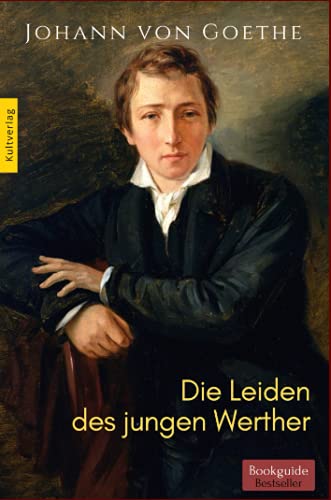 DIE LEIDEN DES JUNGEN WERTHER: Johann Wolfgang von Goethe von Kultverlag Klassik