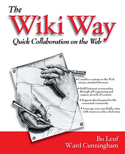 The Wiki Way: Collaboration and Sharing on the Internet: Quick Collaboration on the Web The Wiki Way: Collaboration and Sharing on the Internet: Quick Collaboration on the Web von Addison-Wesley Professional