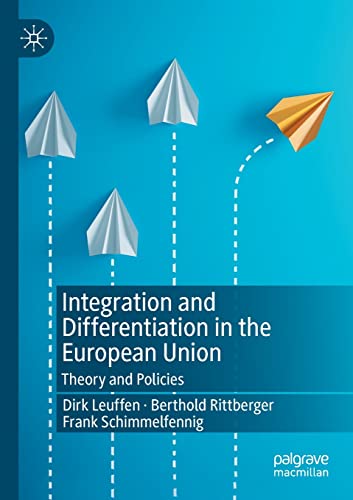 Integration and Differentiation in the European Union: Theory and Policies (European Union Politics)