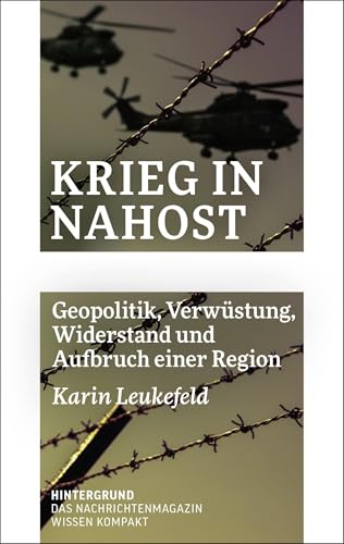 Krieg in Nahost: Geopolitik, Verwüstung, Widerstand und Aufbruch einer Region (WISSEN KOMPAKT) von Verlag Hintergrund