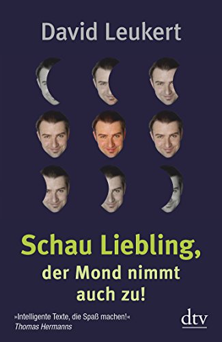 Schau Liebling, der Mond nimmt auch zu! Schau Liebling, der Mond nimmt auch zu!