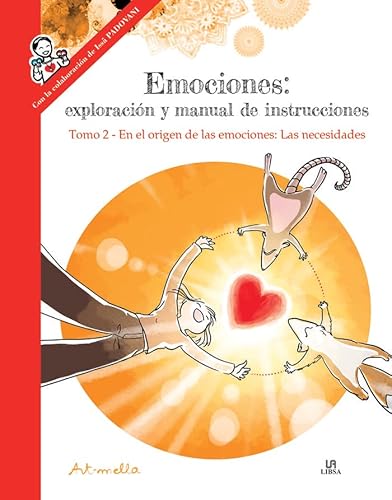 Emociones: En el Origen de las Emociones: las Necesidades.Tomo 2