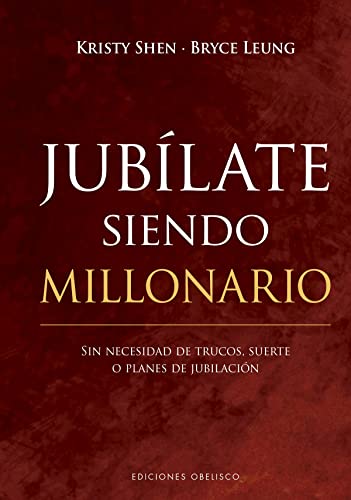 Jubílate Siendo Millonario: Sin necesidad de trucos, suerte o planes de jubilación (Éxito) von OBELISCO