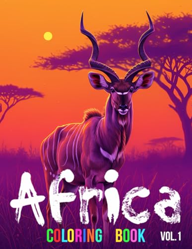 AFRICA, VOLUME ONE Coloring Book - 112 pages! Featuring high quality, beautifully detailed drawings of African animals.: A COLOR THAT coloring book. ... ILLUSTRATIONS. For adults and all ages 12+ von Independently published
