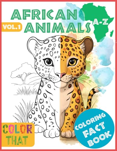 AFRICAN ANIMALS, A - Z, VOLUME 1: COLOR THAT - Coloring Facts Book! 108 pages of coloring and learning!: For children ages 4-10. GREAT VALUE, LARGE ... Embark on a African Animal Adventure! AFRICAN ANIMALS, A - Z, VOLUME 1: COLOR THAT - Coloring Facts Book! 108 pages of coloring and learning!: For children ages 4-10. GREAT VALUE, LARGE ... Embark on a African Animal Adventure! von Independently published