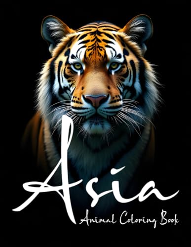 ASIA Animal Coloring Book - 108 pages! Featuring high quality, beautifully detailed drawings of Asian animals.: A COLOR THAT coloring book. SUPER ... ILLUSTRATIONS. For adults and all ages 12+ ASIA Animal Coloring Book - 108 pages! Featuring high quality, beautifully detailed drawings of Asian animals.: A COLOR THAT coloring book. SUPER ... ILLUSTRATIONS. For adults and all ages 12+ von Independently published