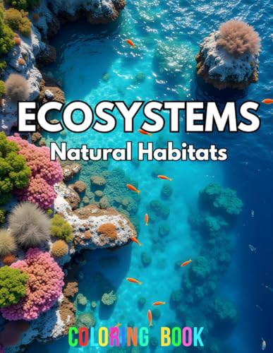 ECOSYSTEMS Coloring Book - 108 pages! Featuring high quality, beautiful drawings of natural habitats!: A COLOR THAT coloring book. SUPER VALUE, HIGH ... ILLUSTRATIONS. For adults and all ages 9+ ECOSYSTEMS Coloring Book - 108 pages! Featuring high quality, beautiful drawings of natural habitats!: A COLOR THAT coloring book. SUPER VALUE, HIGH ... ILLUSTRATIONS. For adults and all ages 9+ von Independently published