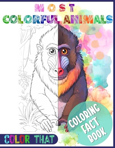 MOST COLORFUL ANIMALS: Coloring Fact Book from COLOR THAT! 108 pages of coloring and learning!: For children ages 4-10. GREAT VALUE, LARGE PRINT, ... FACTS! Embark on a Colorful Animal Adventure! MOST COLORFUL ANIMALS: Coloring Fact Book from COLOR THAT! 108 pages of coloring and learning!: For children ages 4-10. GREAT VALUE, LARGE PRINT, ... FACTS! Embark on a Colorful Animal Adventure! von Independently published