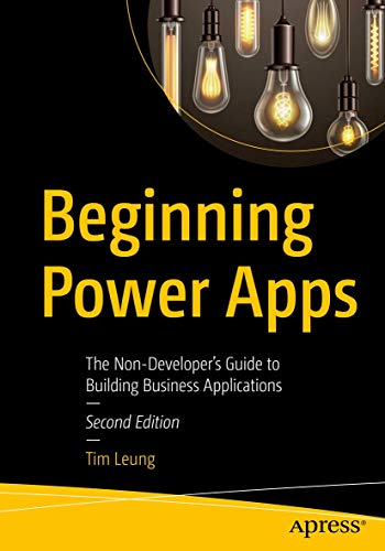 Beginning Power Apps: The Non-Developer's Guide to Building Business Applications von Apress