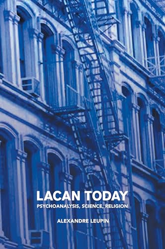 Lacan Today: Psychoanalysis, Science, Religon von Other Press