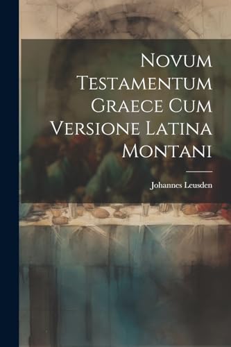Novum Testamentum Graece Cum Versione Latina Montani von Legare Street Press