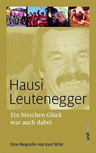 Ein bisschen Glück war auch dabei: Eine Biografie von Karl Wild von elfundzehn Verlag