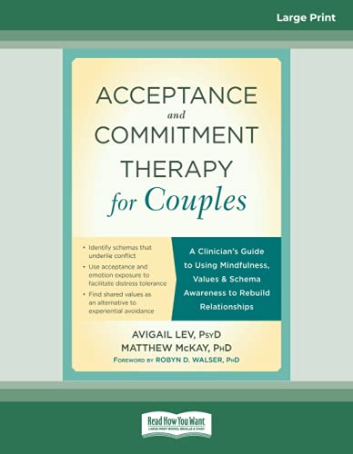 Acceptance and Commitment Therapy for Couples: A Clinician's Guide to Using Mindfulness, Values, and Schema Awareness to Rebuild Relationships