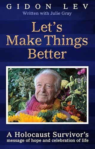 Let's Make Things Better: A Holocaust Survivor's Message of Hope and Celebration of Life von MACMILLAN