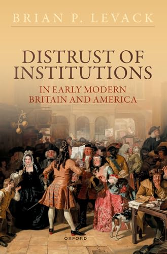 Distrust of Institutions in Early Modern Britain and America von Oxford University Press