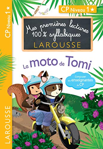 Premières Lectures 100 % syllabiques Larousse : La moto de Tomi: CP niveau 1