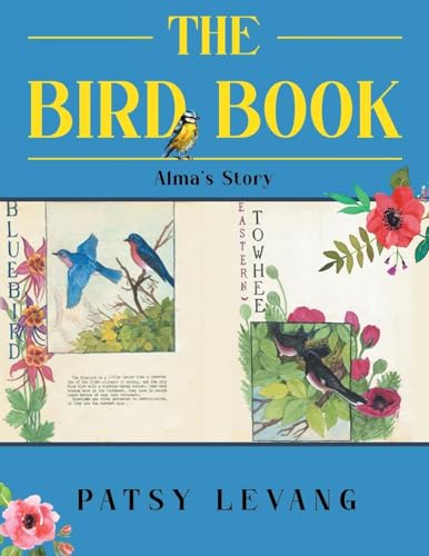 The Bird Book: Alma's Story The Bird Book: Alma's Story von BOUNDLESS SCRIPT INC