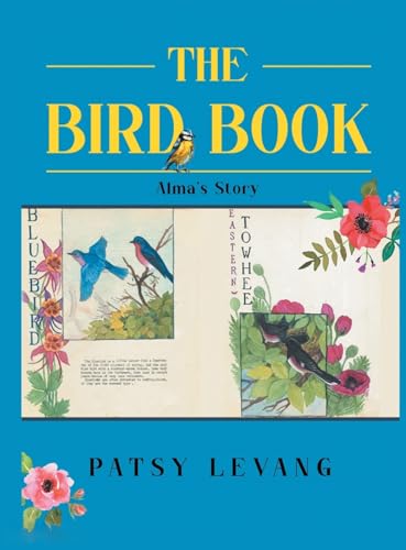 The Bird Book: Alma's Story von BOUNDLESS SCRIPT INC