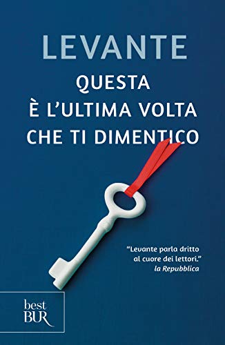 Questa è l'ultima volta che ti dimentico (BUR Best BUR) von Rizzoli
