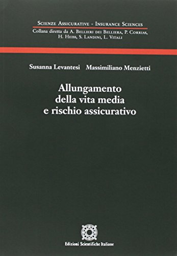 Allungamento della vita media e rischio assicurativo (Scienze assicurative. Insurance sciences) von Edizioni Scientifiche Italiane