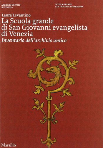 La Scuola Grande di san Giovanni evangelista di Venezia (Libri illustrati)