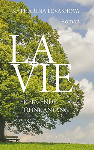 La Vie: Kein Ende ohne Anfang von Buchschmiede