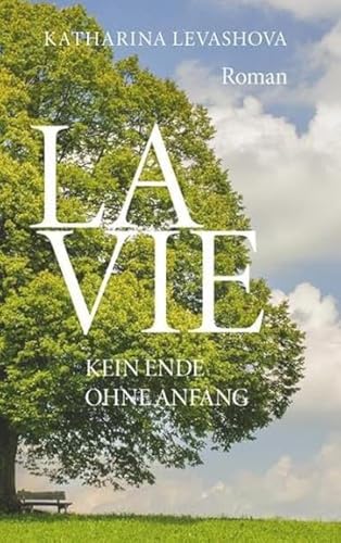 La Vie: Kein Ende ohne Anfang