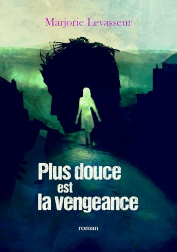 Plus douce est la vengeance von Independently published