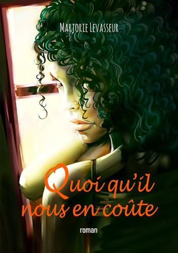 Quoi qu'il nous en coûte (Envers et contre tout, Band 1) von Independently published