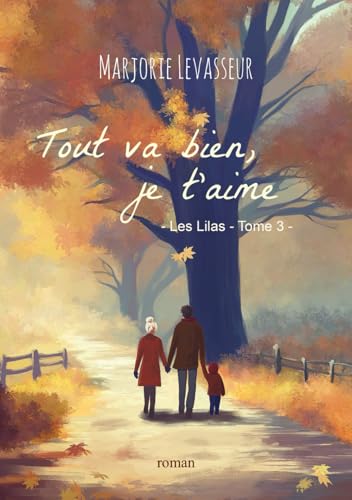 Tout va bien, je t'aime (Les Lilas, Band 3) von Independently published