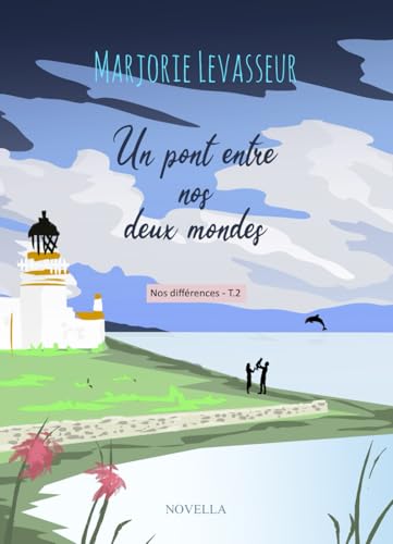 Un pont entre nos deux mondes (Nos différences, Band 2) von Independently published
