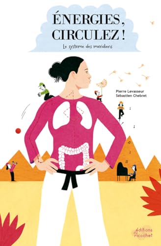 Énergies, circulez !: Le système des méridiens von RICOCHET