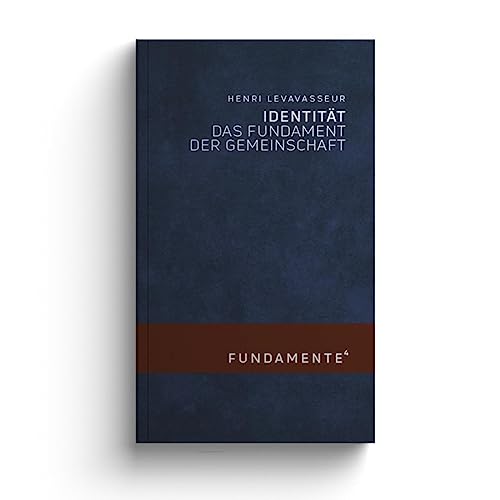 Identität: Das Fundament der Gemeinschaft (FUNDAMENTE) von Jungeuropa Verlag