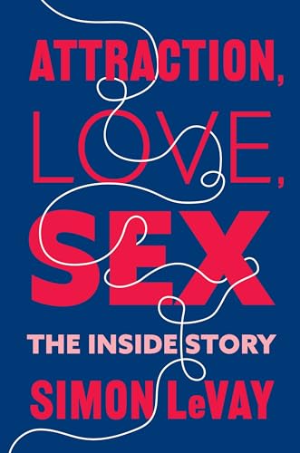 Attraction, Love, Sex: The Inside Story von Columbia University Press