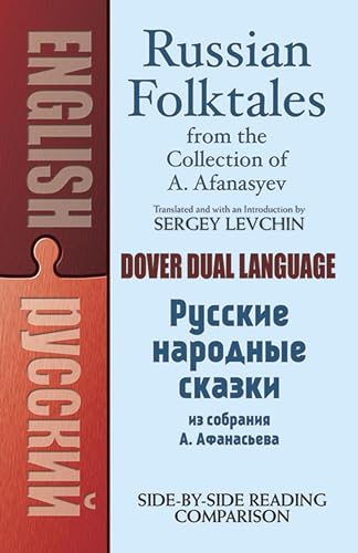 Russian Folktales from the Collection of A. Afanasyev: A Dual-Language Book (Dover Dual Language Russian) (Dover Books on Language)