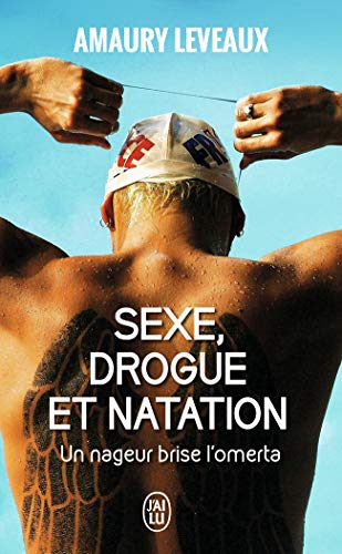 Sexe, drogue et natation: Un nageur brise l'omerta von J'AI LU