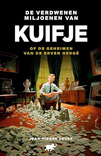 De verdwenen miljoenen van Kuifje: de geheimen van de erven Hergé von Just Publishers