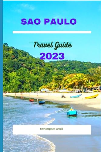 Sao Paulo Travel Guide 2023: The Ultimate Guide to exploring Sao Paulo. Take adventure, discover the culture and explore the great sights and hidden gems of Sao Paulo (TRAVEL GUIDE JOURNEY, Band 18)
