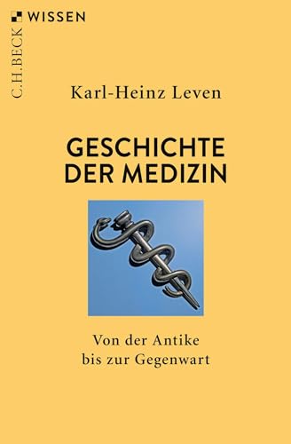 Geschichte der Medizin: Von der Antike bis zur Gegenwart (C.H.BECK Wissen) von Beck C. H.